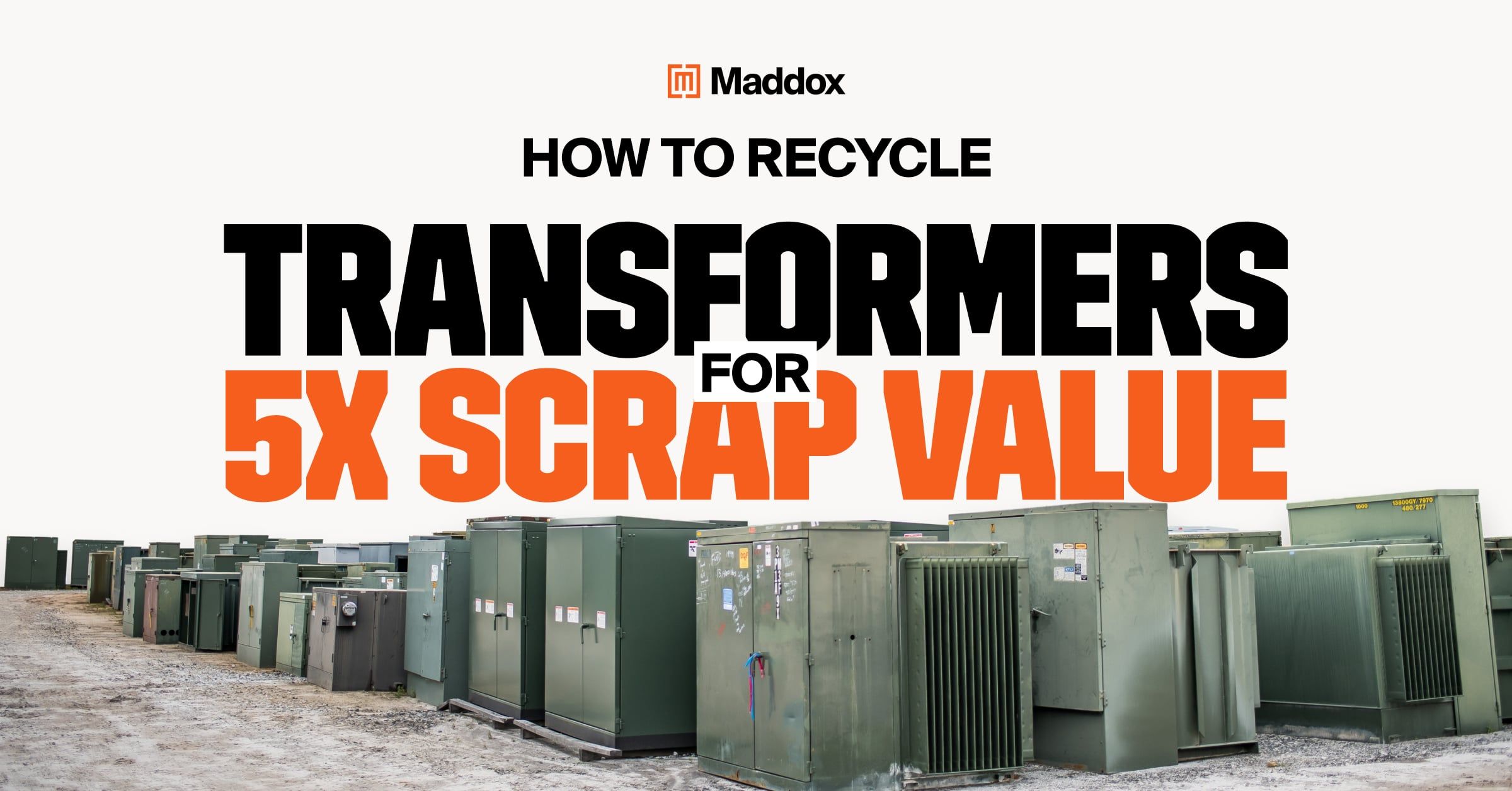 Recycle surplus transformers for 5x their scrap value